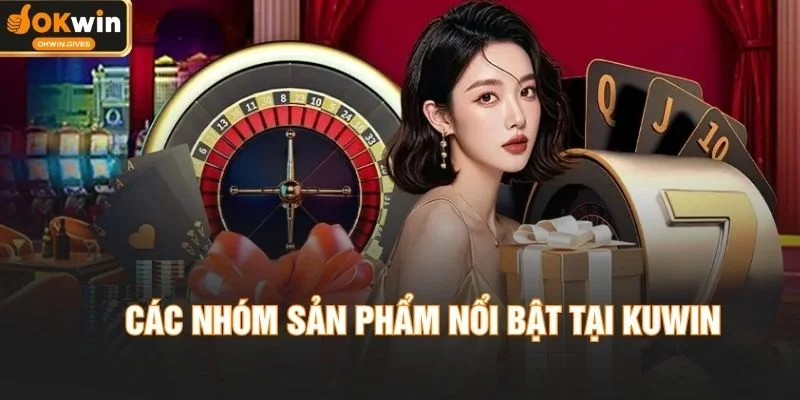 Các nhóm sản phẩm nổi bật tại KUWIN